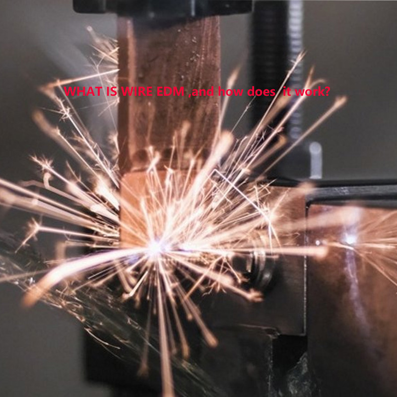 와이어 EDM이란 무엇이며 어떻게 작동합니까?